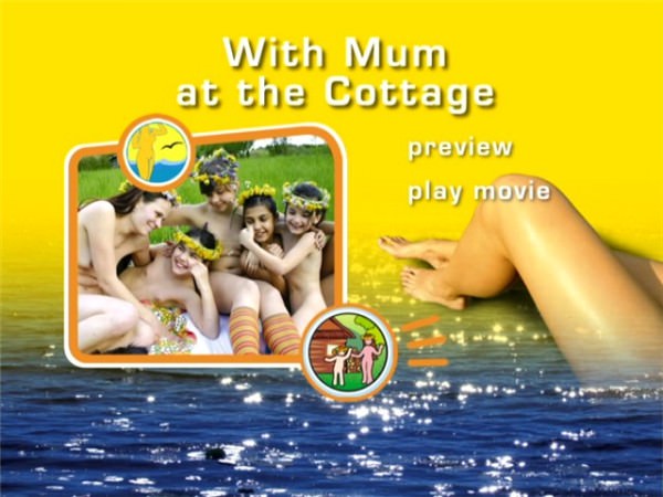 With Mum at the Cottage - Rodzinny nudyzm wideo DVD | Family nudism DVD video With Mum at the Cottage - Rodzinny nudyzm wideo DVD | Family nudism DVD video